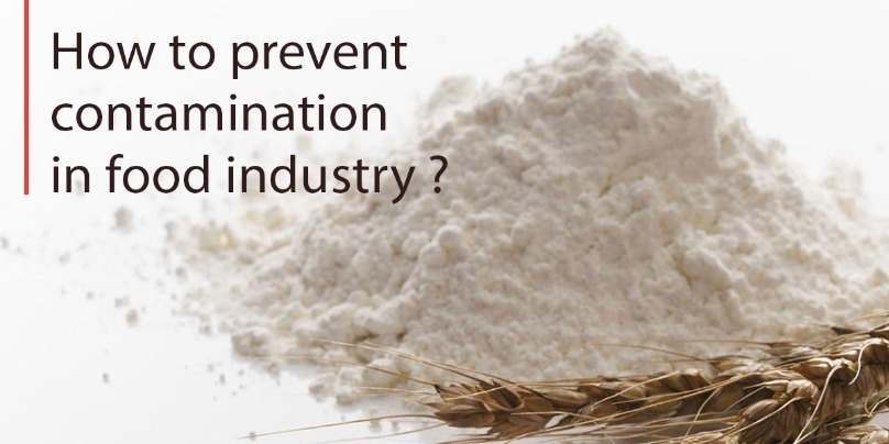 Come evitare la contaminazione degli alimenti nell'industria alimentare ?
